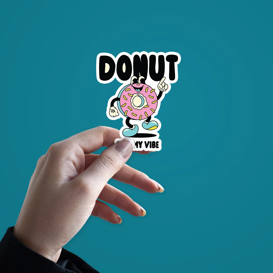 Donut Kill My Vibe Sticker