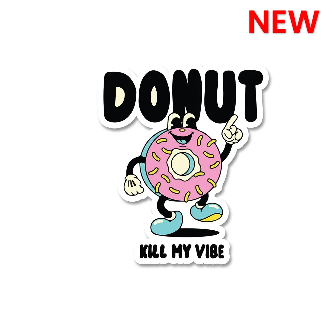 Donut Kill My Vibe Sticker